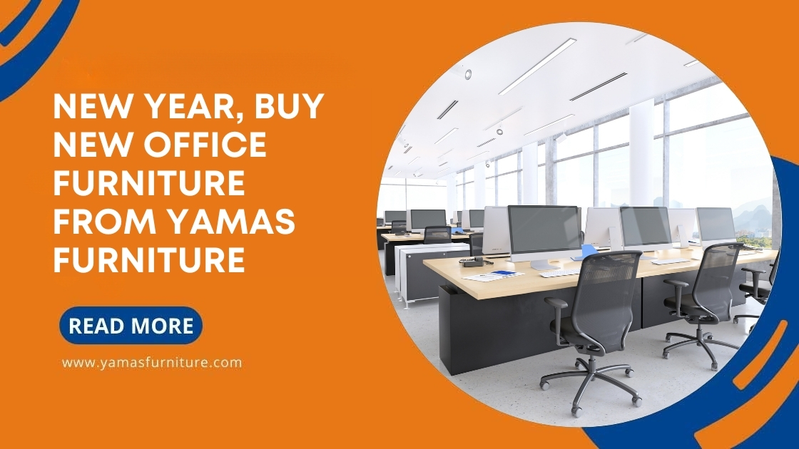 New Year, Buy New Office Furniture from Yamas Furniture (1)